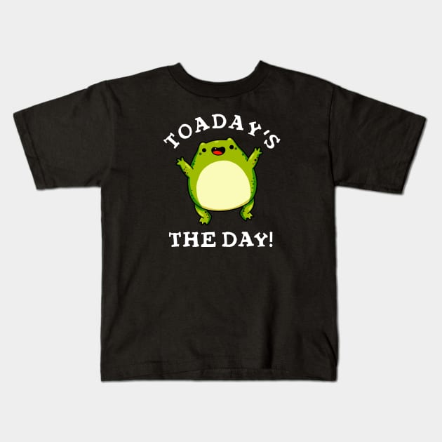 Toadays The Day Cute Toad Pun Kids T-Shirt by punnybone